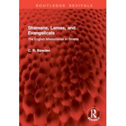 Shamans, Lamas, and Evangelicals: The English Missionaries in Siberia