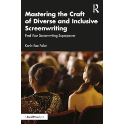 Mastering the Craft of Diverse and Inclusive Screenwriting: Find Your Screenwriting Superpower