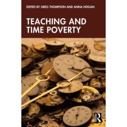 Teaching and Time Poverty: Understanding Workload and Work Intensification in Schools