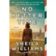 No Better Time: A Novel of the Spirited Women of the Six Triple Eight Central Postal Directory Battalion