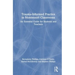Trauma-Informed Practice in Montessori Classrooms: An Essential Guide for Students and Teachers