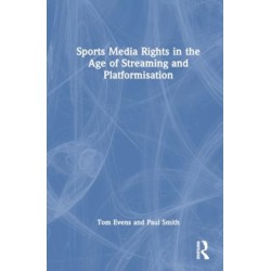 Sports Media Rights in the Age of Streaming and Platformisation