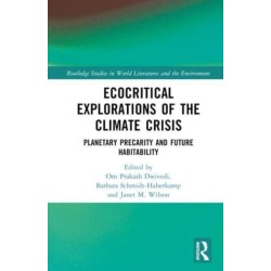 Ecocritical Explorations of the Climate Crisis: Planetary Precarity and Future Habitability