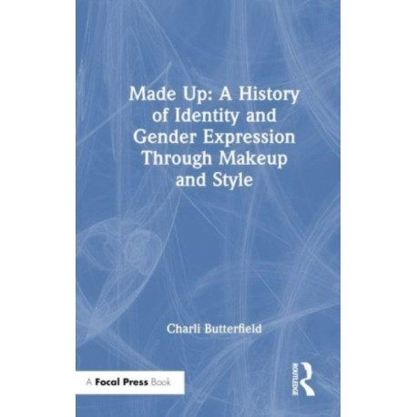 Made Up: A History of Identity and Gender Expression Through Makeup and Style