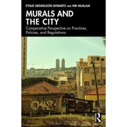 Murals and the City: A Comparative Perspective on Practices, Policies, and Regulations