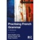 Practising French Grammar: A Workbook