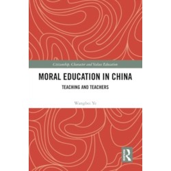 Moral Education in China: Teaching and Teachers