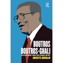Boutros Boutros-Ghali: Afro-Arab Prophet, Proselytiser, Pharoah, and Pope