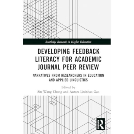 Developing Feedback Literacy for Academic Journal Peer Review: Narratives from Researchers in Education and Applied Linguistics