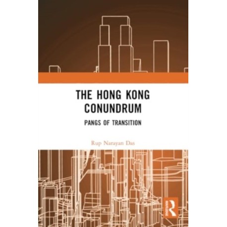The Hong Kong Conundrum: Pangs of Transition