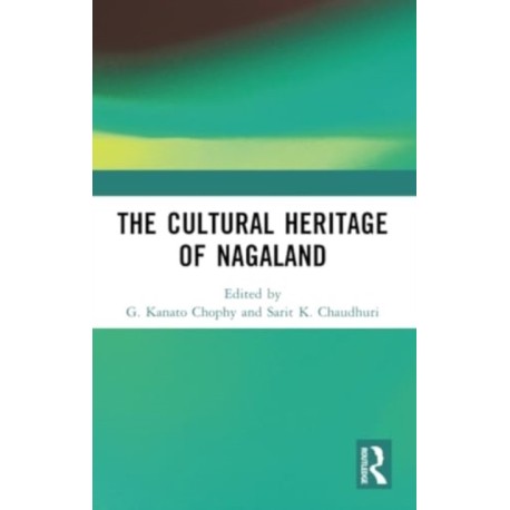 The Cultural Heritage of Nagaland