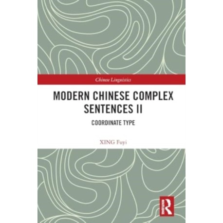 Modern Chinese Complex Sentences II: Coordinate Type