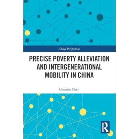 Precise Poverty Alleviation and Intergenerational Mobility in China