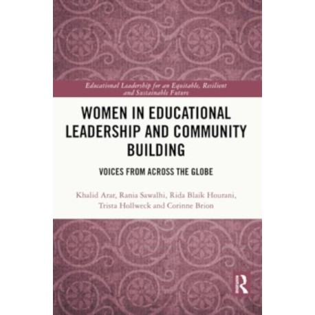 Women in Educational Leadership and Community Building: Voices from across the Globe
