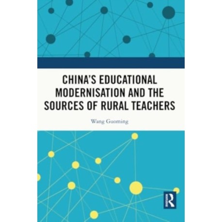 China's Educational Modernisation and the Sources of Rural Teachers