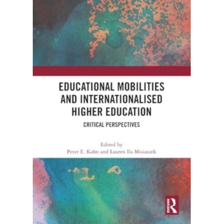 Educational Mobilities and Internationalised Higher Education: Critical Perspectives