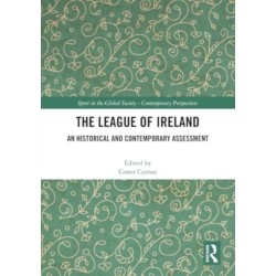 The League of Ireland: An Historical and Contemporary Assessment