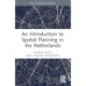 An Introduction to Spatial Planning in the Netherlands