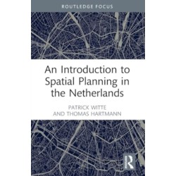 An Introduction to Spatial Planning in the Netherlands