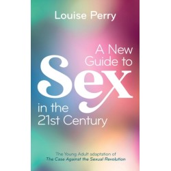 A New Guide to Sex in the 21st Century: The Young Adult Adaptation of 'The Case Against the Sexual Revolution'