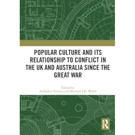 Popular Culture and Its Relationship to Conflict in the UK and Australia since the Great War