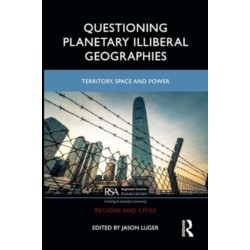 Questioning Planetary Illiberal Geographies: Territory, Space and Power