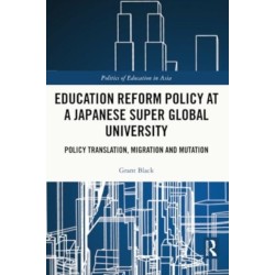 Education Reform Policy at a Japanese Super Global University: Policy Translation, Migration and Mutation