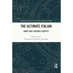 The Ultimate Italian: Dante and a Nation’s Identity