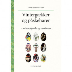 Vintergækker og påskeharer: varens højtider og traditioner