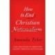 How to End Christian Nationalism