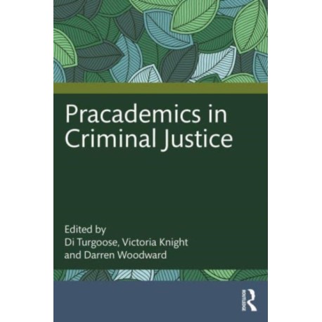 Pracademics in Criminal Justice