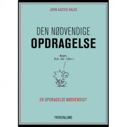 Den nødvendige opdragelse: er opdragelse nødvendig?