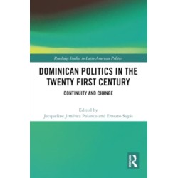 Dominican Politics in the Twenty First Century: Continuity and Change