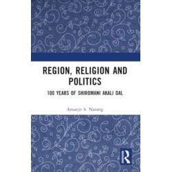 Region, Religion and Politics: 100 Years of Shiromani Akali Dal