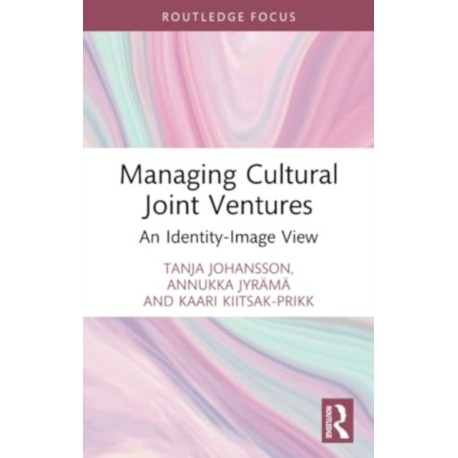 Managing Cultural Joint Ventures: An Identity-Image View