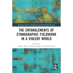 The Entanglements of Ethnographic Fieldwork in a Violent World