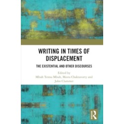 Writing in Times of Displacement: The Existential and Other Discourses