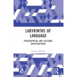 Labyrinths of Language: Philosophical and Cultural Investigations
