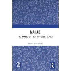 MAHAD: The Making of the First Dalit Revolt