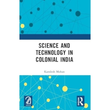 Science and Technology in Colonial India