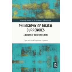 Philosophy of Digital Currencies: A Theory of Monetizing Time