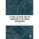 Leisure, Activism, and the Animation of the Urban Environment