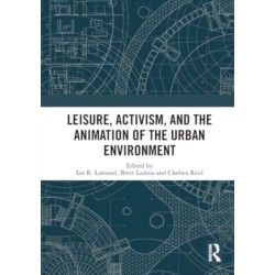 Leisure, Activism, and the Animation of the Urban Environment