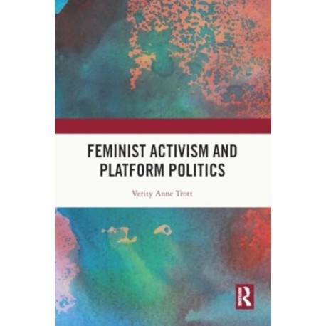 Feminist Activism and Platform Politics