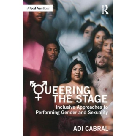 Queering the Stage: Inclusive Approaches to Performing Gender and Sexuality