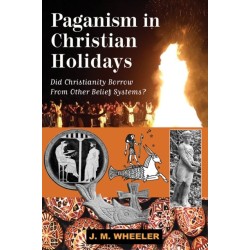Paganism in Christian Holidays: Did Christianity Borrow From Other Belief Systems?