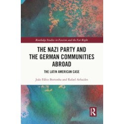 The Nazi Party and the German Communities Abroad: The Latin American Case
