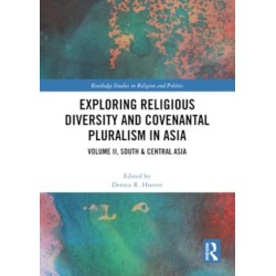 Exploring Religious Diversity and Covenantal Pluralism in Asia: Volume II, South & Central Asia