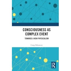 Consciousness as Complex Event: Towards a New Physicalism
