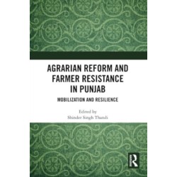 Agrarian Reform and Farmer Resistance in Punjab: Mobilization and Resilience